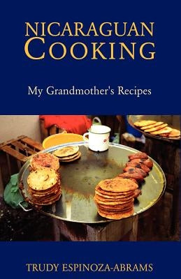 Nicaraguan Cooking by Espinoza-Abrams, Trudy