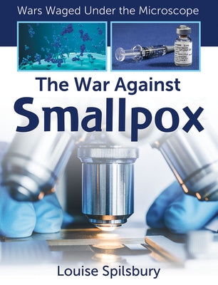 The War Against Smallpox by Spilsbury, Louise