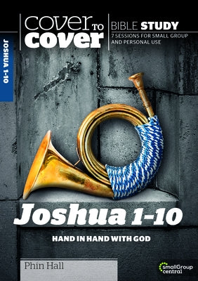 Joshua 1-10: Hand in Hand with God by Hall, Phin