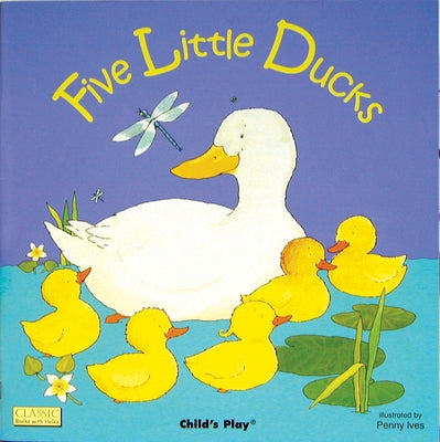 Five Little Ducks by Ives, Penny