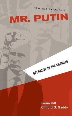 Mr. Putin: Operative in the Kremlin by Hill, Fiona