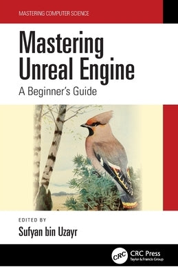 Mastering Unreal Engine: A Beginner's Guide by Bin Uzayr, Sufyan