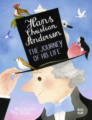 Hans Christian Andersen: The Journey of His Life by Janisch, Heinz