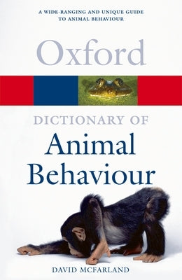 A Dictionary of Animal Behaviour by McFarland, David