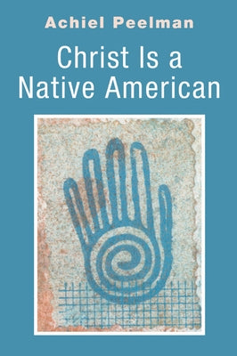 Christ Is a Native American by Peelman, Achiel