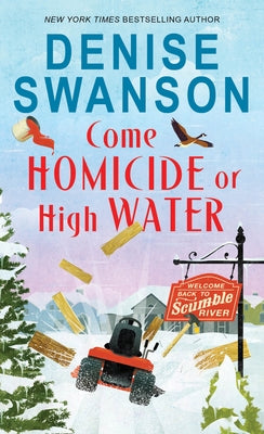 Come Homicide or High Water by Swanson, Denise