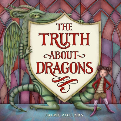 The Truth about Dragons by Zollars, Jaime