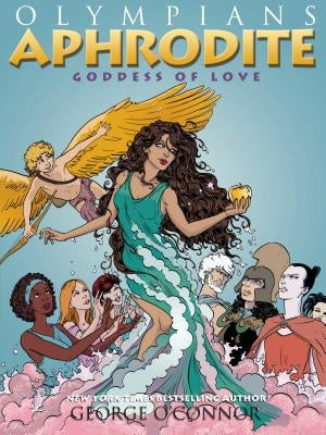 Olympians: Aphrodite: Goddess of Love by O'Connor, George