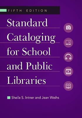 Standard Cataloging for School and Public Libraries by Intner, Sheila S.