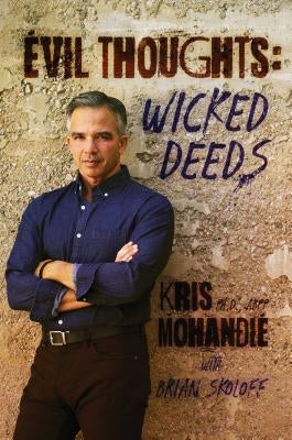 Evil Thoughts: Wicked Deeds by Mohandie Ph. D. Abpp, Kris