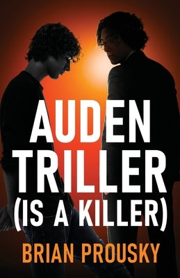 Auden Triller (Is A Killer) by Prousky, Brian