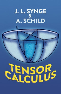 Tensor Calculus by Synge, J. L.