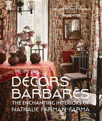 Decors Barbares: The Enchanting Interiors of Nathalie Farman-Farma by Farman-Farma, Nathalie