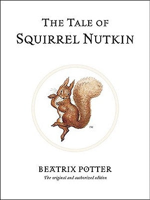 The Tale of Squirrel Nutkin by Potter, Beatrix