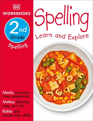 DK Workbooks: Spelling, Second Grade: Learn and Explore by DK