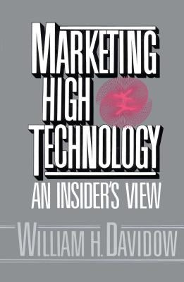 Marketing High Technology by Davidow, William H.