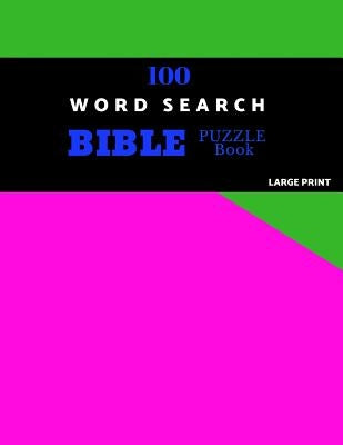 100 Word Search Bible Puzzle Book Large Print: Brain Challenging Bible Puzzles For Hours Of Fun by Puzzles, Enoch