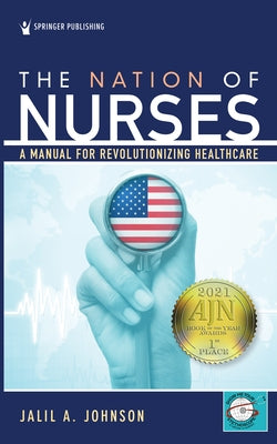 The Nation of Nurses: A Manual for Revolutionizing Healthcare by Johnson, Jalil