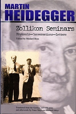 Zollikon Seminars: Protocols-Conversations-Letters by Heidegger, Martin