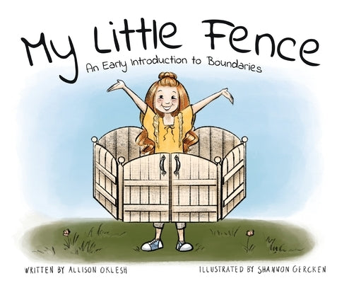 My Little Fence: An Early Introduction to Boundaries by Oklesh, Allison