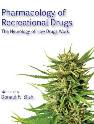 Pharmacology of Recreational Drugs by Slish, Donald F.