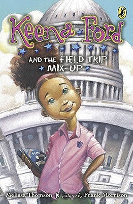 Keena Ford and the Field Trip Mix-Up by Thomson, Melissa