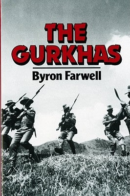 The Gurkhas by Farwell, Byron