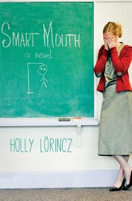 Smart Mouth by Lorincz, Holly