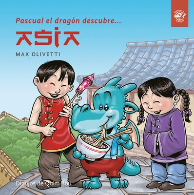 Pascual El Dragón Descubre Asia by Olivetti, Max