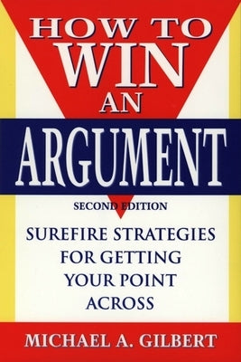 How to Win an Argument by Gilbert, Michael a.