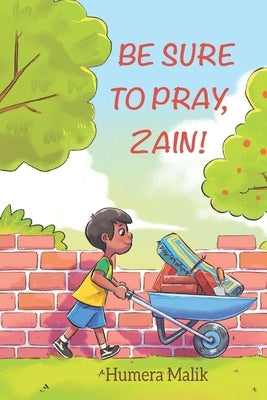 Be Sure to Pray, Zain! by Malik, Humera