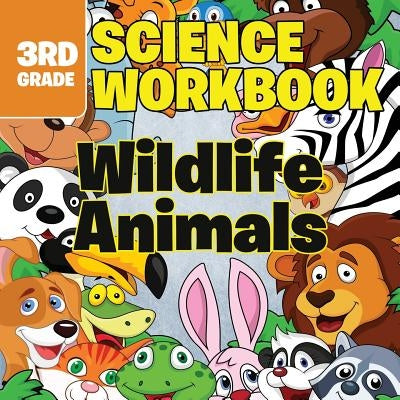 3rd Grade Science Workbooks: Wildlife Animals by Baby Professor