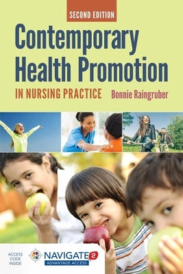 Contemporary Health Promotion in Nursing Practice [With Access Code] by Raingruber, Bonnie