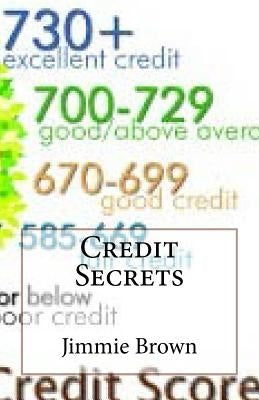 Credit Secrets by Brown, Jimmie L.