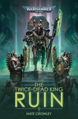 The Twice-Dead King: Ruin by Crowley, Nate