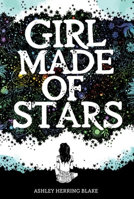 Girl Made of Stars by Blake, Ashley Herring