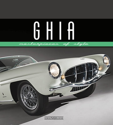 Ghia: Masterpieces of Style by Greggio, Luciano