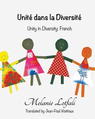 Unité dans la Diversité: Unity in Diversity - French by Lotfali, Melanie