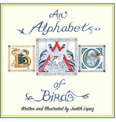 An Alphabet of Birds by Lopez, Judith