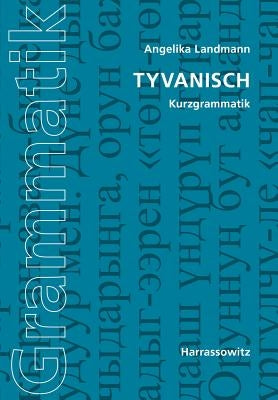 Tyvanisch: Kurzgrammatik by Landmann, Angelika