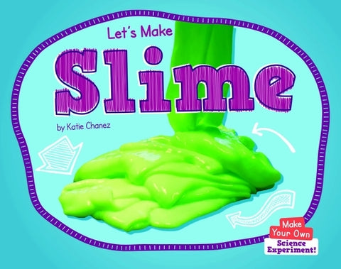 Let's Make Slime by Chanez, Katie