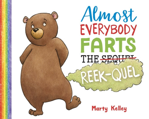Almost Everybody Farts: The Reek-Quel by Kelley, Marty