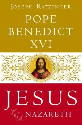 Jesus of Nazareth: From the Baptism in the Jordan to the Transfiguration by Pope Benedict XVI