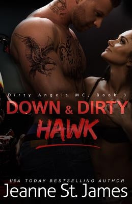Down & Dirty: Hawk by St James, Jeanne