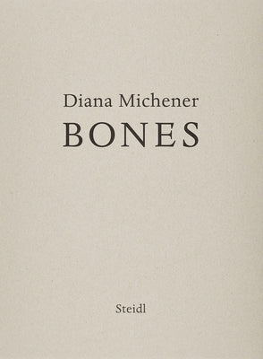 Diana Michener: Bones by Michener, Diana