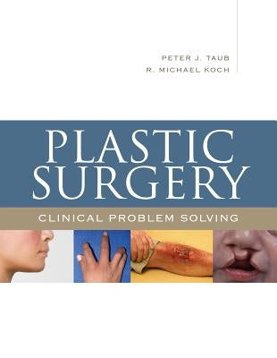 Plastic Surgery: Clinical Problem Solving by Taub, Peter