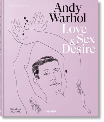 Andy Warhol. Love, Sex, and Desire. Drawings 1950-1962 by Zeiba, Drew