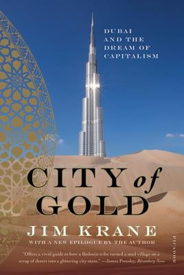 City of Gold: Dubai and the Dream of Capitalism by Krane, Jim