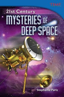 21st Century: Mysteries of Deep Space by Paris, Stephanie