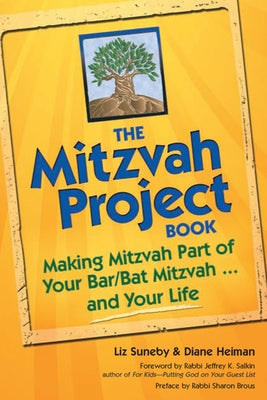 The Mitzvah Project Book: Making Mitzvah Part of Your Bar/Bat Mitzvah and Your Life by Heiman, Diane